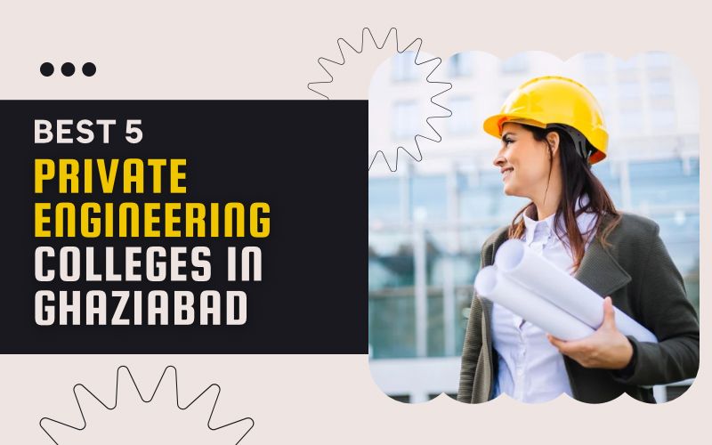 Best 5 Private Engineering Colleges in Ghaziabad