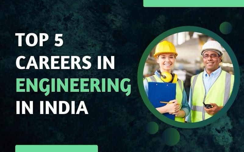 Top 5 careers in engineering in India