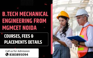 B.Tech Mechanical Engineering from MGMCET Noida Courses, Fees & Placements Details
