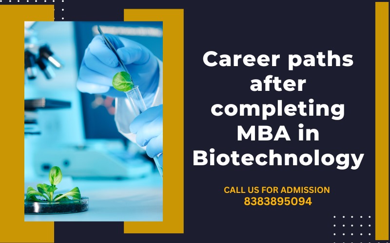 Career paths after completing MBA in Biotechnology