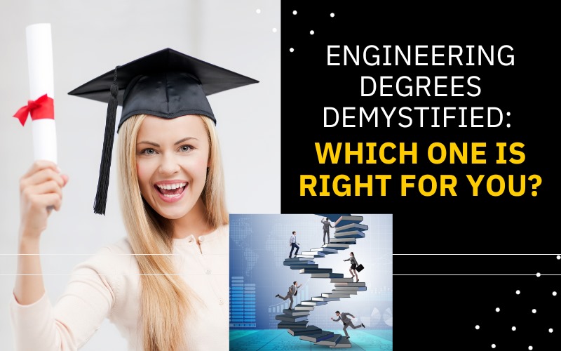 Engineering Degrees Demystified Which One Is Right for You