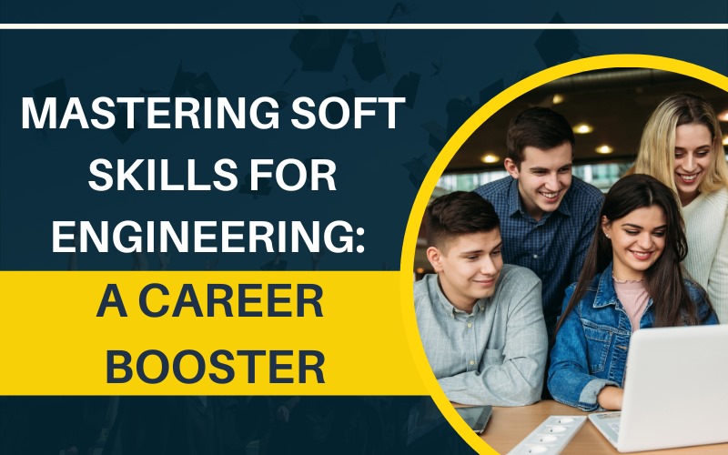 Mastering Soft Skills for Engineering A Career Booster