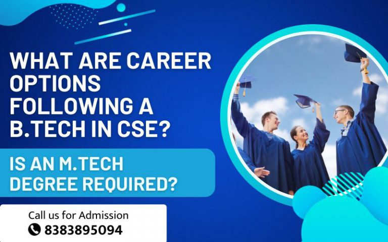 What are career options following a B.Tech in CSE Is an M.Tech degree required