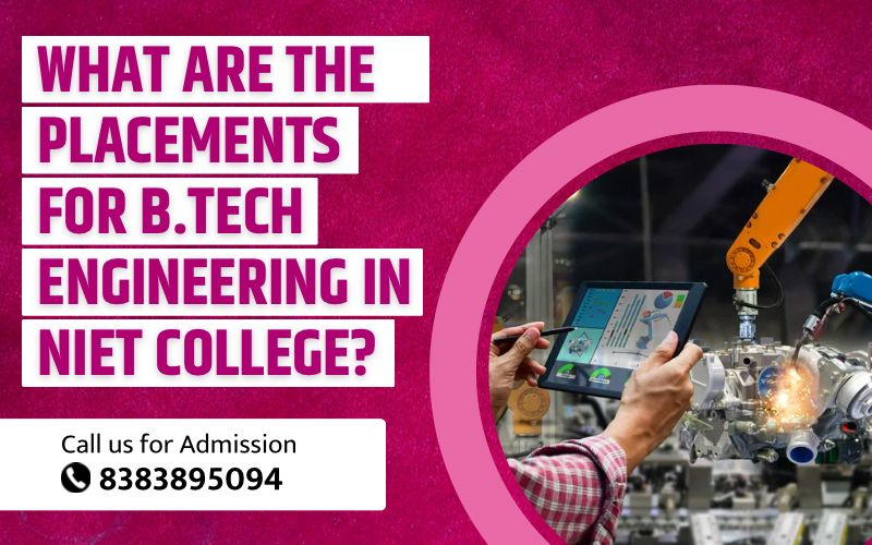 What are the placements for B.Tech engineering in niet college