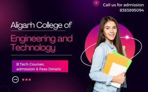 Aligarh College of Engineering and Technology B.Tech Courses, admission & Fees Details