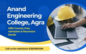 Anand Engineering College, Agra: MBA Courses, Fees, Admission & Placement Details