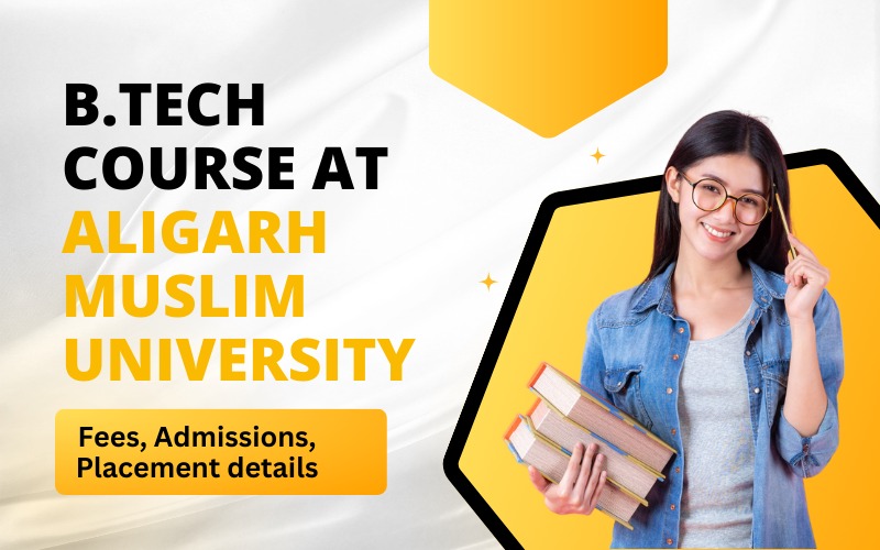 B.Tech Course at aligarh muslim university Fees, Admissions, Placement details