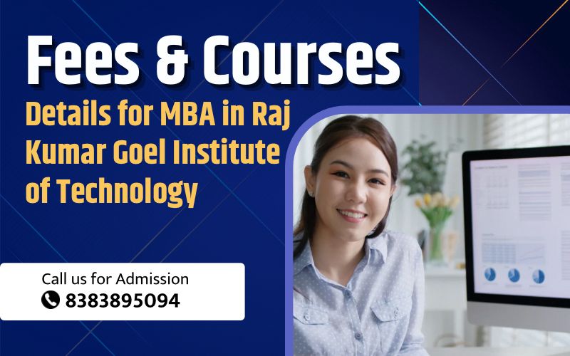 Fees & Courses Details for MBA in Raj Kumar Goel Institute of Technology