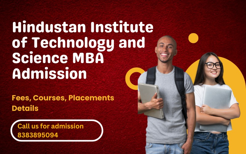 Hindustan Institute of Technology and Science MBA Admission, Fees, Courses, Placements Details