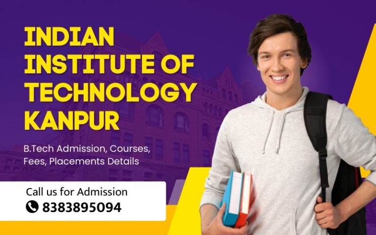 Indian Institute of Technology Kanpur - B.Tech Admission, Courses, Fees, Placements Details