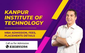 Kanpur Institute of Technology MBA Admission, Fees, Placements Details