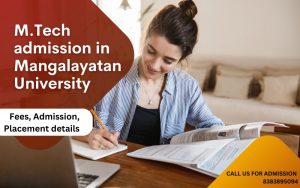 M.Tech admission in Mangalayatan University Fees, Admission, Placement details