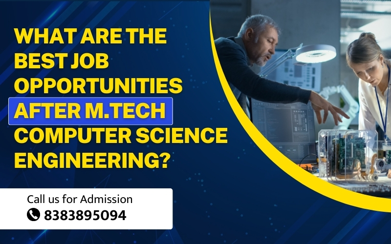 What are the Best Job Opportunities After M.Tech Computer Science Engineering?