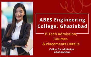 ABES Engineering College, Ghaziabad B.Tech Admission, Courses & Placements Details