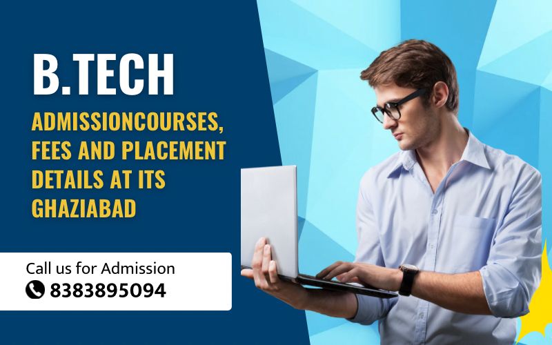 B.Tech Admission, Courses, Fees, and Placement Details at Institute of Technology and Science, Ghaziabad