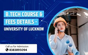 B.Tech Course & Fees Details - University of Lucknow