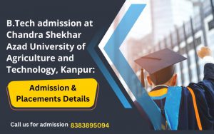 B.Tech admission at Chandra Shekhar Azad University of Agriculture and Technology, Kanpur: Admission & Placements Details