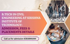 B.Tech in Civil Engineering at KRISHNA INSTITUTE OF TECHNOLOGY: Admission, Fees & Placements Details