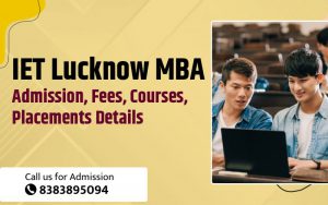IET Lucknow MBA Admission, Fees, Courses, Placements Details