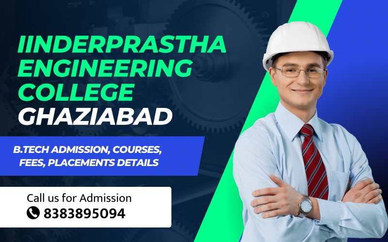Inderprastha Engineering College Ghaziabad B.tech Admission, Courses, Fees, Placements Details