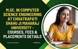 M.Sc. in Computer Science Engineering at Chhatrapati Shahu Ji Maharaj University - Courses, Fees & Placements Details