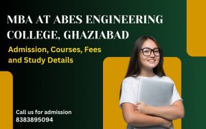 MBA at ABES Engineering College, Ghaziabad Admission, Courses, Fees & Study Details
