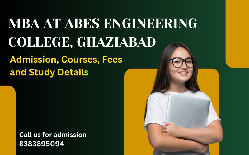 MBA at ABES Engineering College, Ghaziabad Admission, Courses, Fees & Study Details