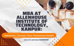MBA at Allenhouse Institute of Technology, Kanpur: Admission, Courses, Fees, Placements Details