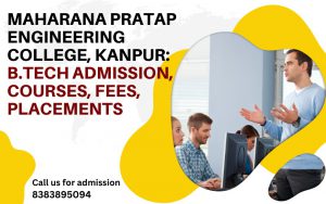 Maharana Pratap Engineering College, Kanpur: B.Tech Admission, Courses, Fees, Placements