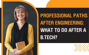 Professional-Paths-after-Engineering-What-to-Do-After-a-B.Tech_