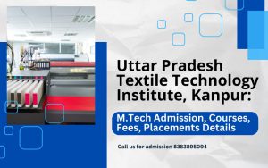 Uttar Pradesh Textile Technology Institute, Kanpur M.Tech Admission, Courses, Fees, Placements Details
