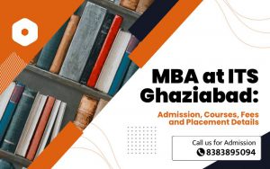 MBA at ITS Ghaziabad Admission, Courses, Fees and Placement Details