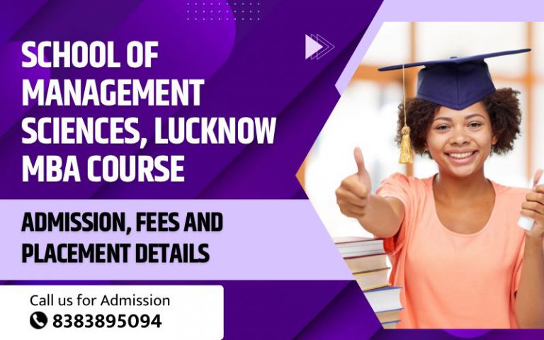 School of Management Sciences, Lucknow MBA Course, Admission, Fees and Placement Details